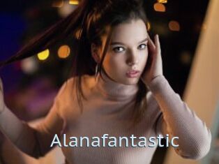 Alanafantastic