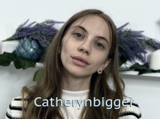 Catherynbigger