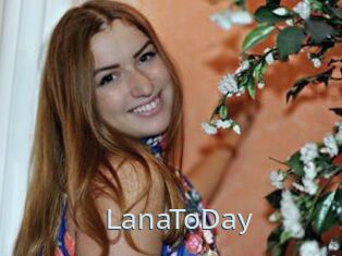 LanaToDay