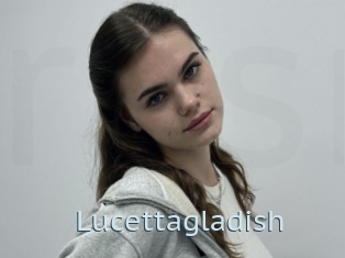 Lucettagladish