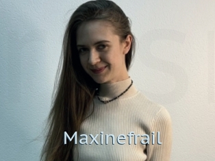 Maxinefrail