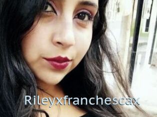 Rileyxfranchescax