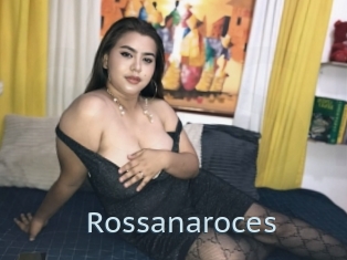 Rossanaroces