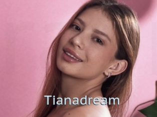 Tianadream