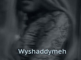 Wyshaddymeh